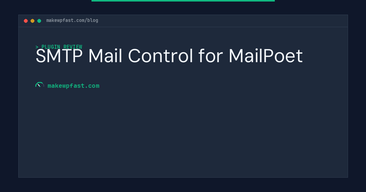SMTP Mail Control for MailPoet - MakeWPFast