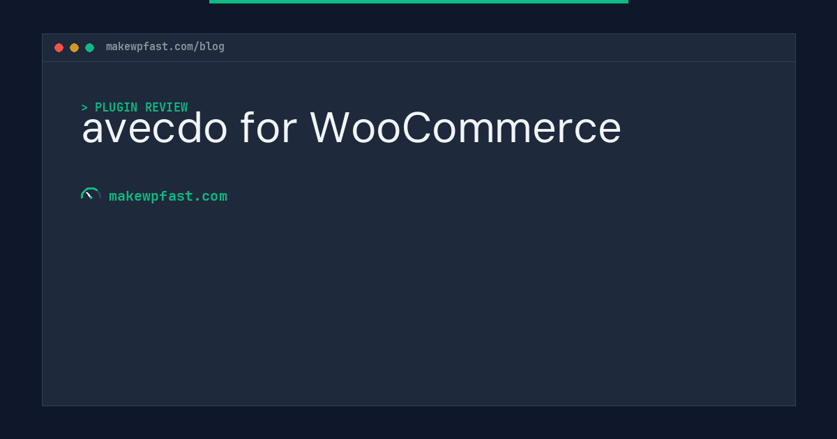 avecdo for WooCommerce - MakeWPFast