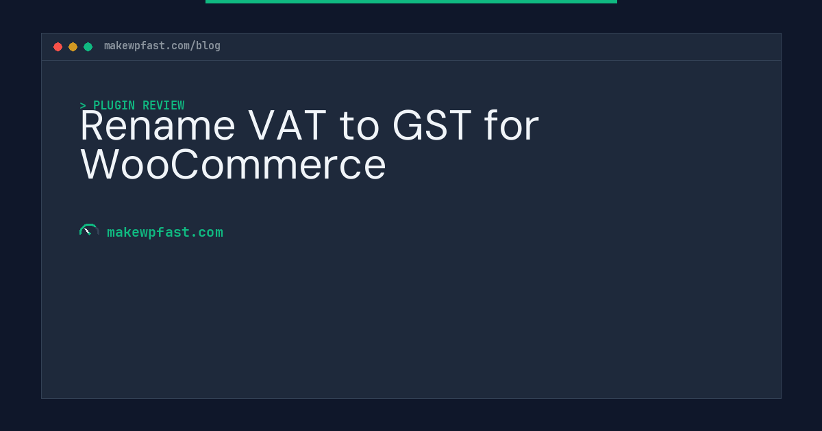 Rename VAT to GST for WooCommerce - MakeWPFast