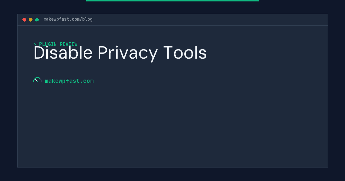Disable Privacy Tools - MakeWPFast