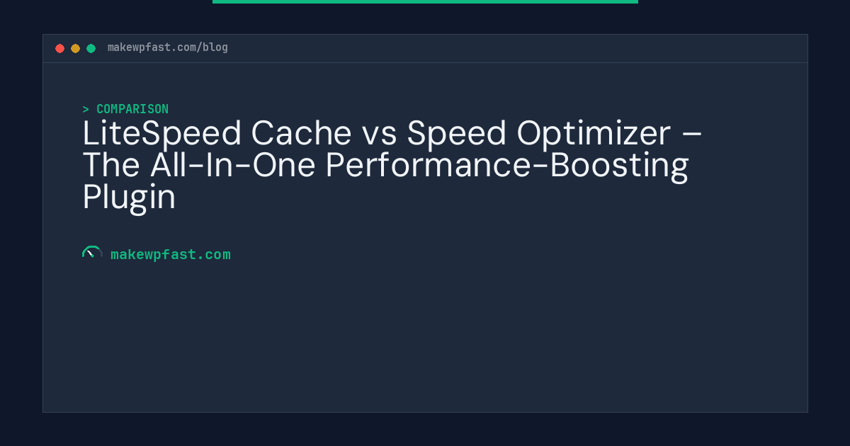 LiteSpeed Cache vs Speed Optimizer – The All-In-One Performance-Boosting Plugin - MakeWPFast