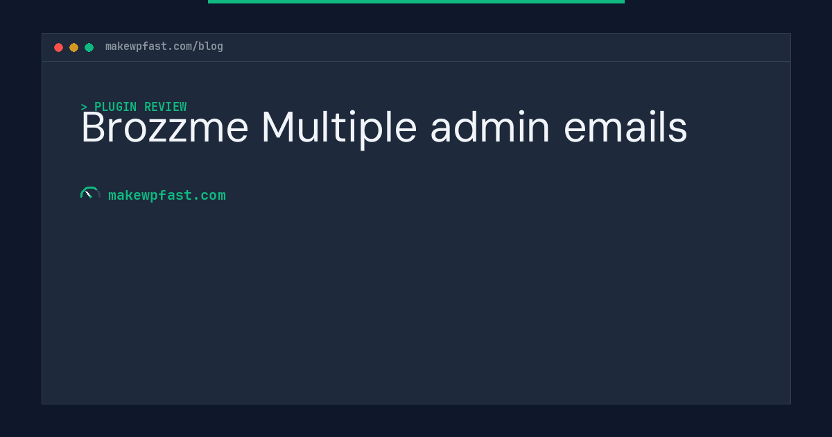 Brozzme Multiple admin emails - MakeWPFast