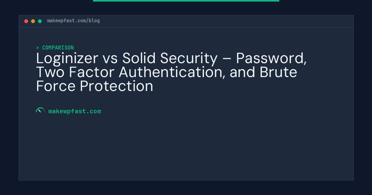 Loginizer vs Solid Security – Password, Two Factor Authentication, and Brute Force Protection - MakeWPFast