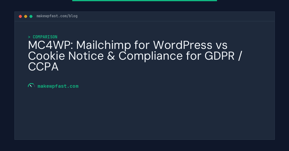 MC4WP: Mailchimp for WordPress vs Cookie Notice & Compliance for GDPR / CCPA - MakeWPFast