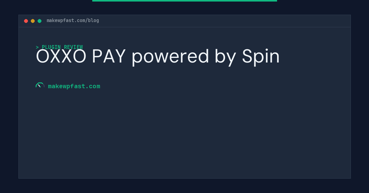 OXXO PAY powered by Spin - MakeWPFast