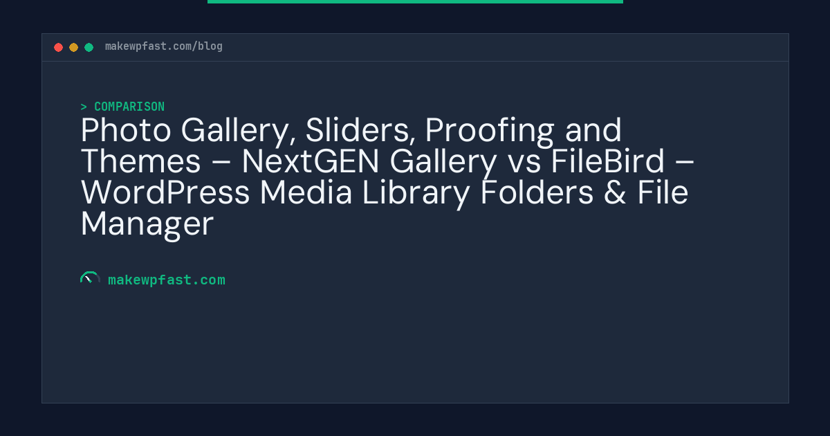 Photo Gallery, Sliders, Proofing and Themes – NextGEN Gallery vs FileBird – WordPress Media Library Folders & File Manager - MakeWPFast