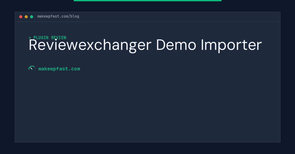 Reviewexchanger Demo Importer - MakeWPFast
