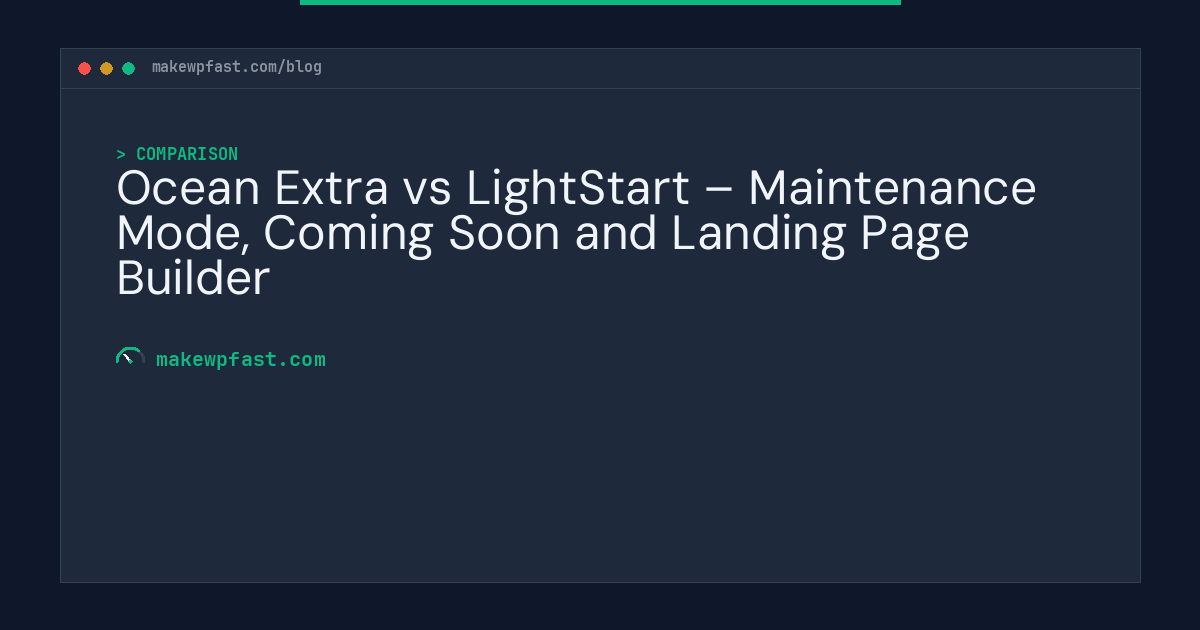 Ocean Extra vs LightStart – Maintenance Mode, Coming Soon and Landing Page Builder - MakeWPFast