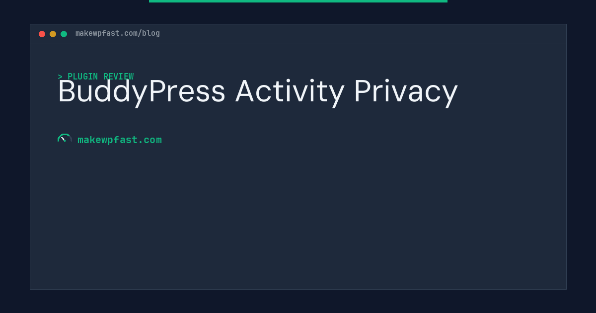 BuddyPress Activity Privacy - MakeWPFast
