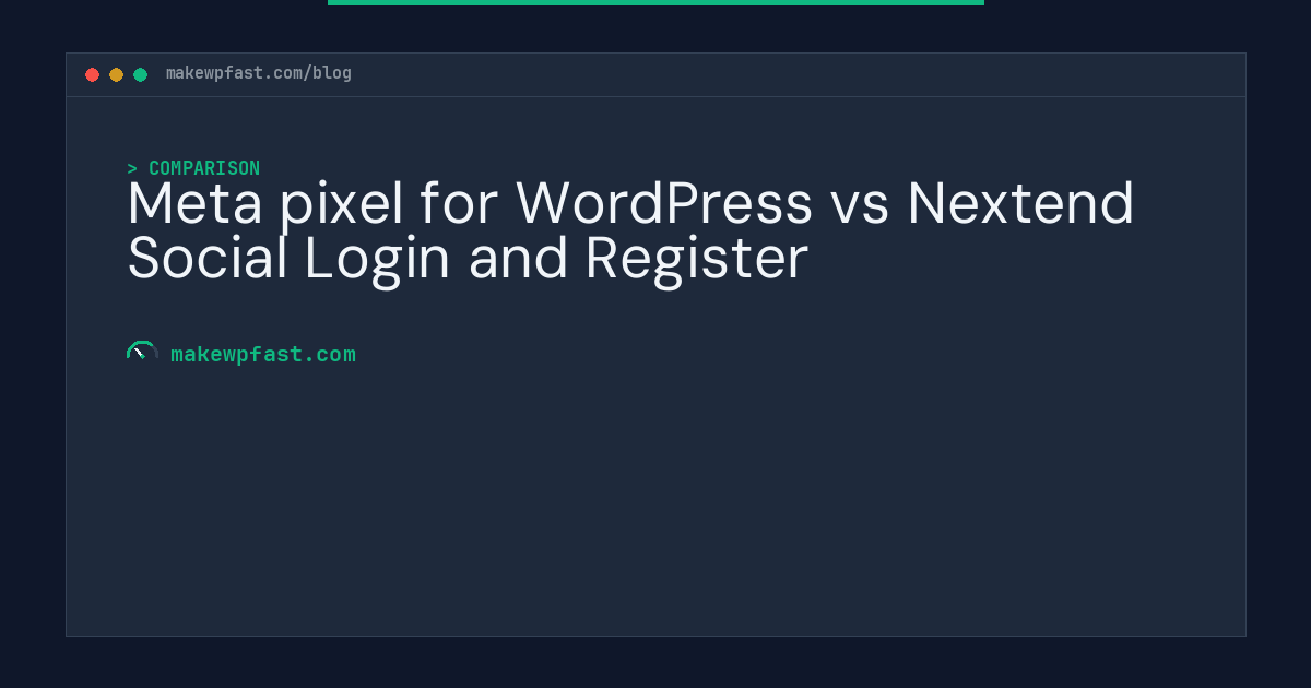 Meta pixel for WordPress vs Nextend Social Login and Register - MakeWPFast