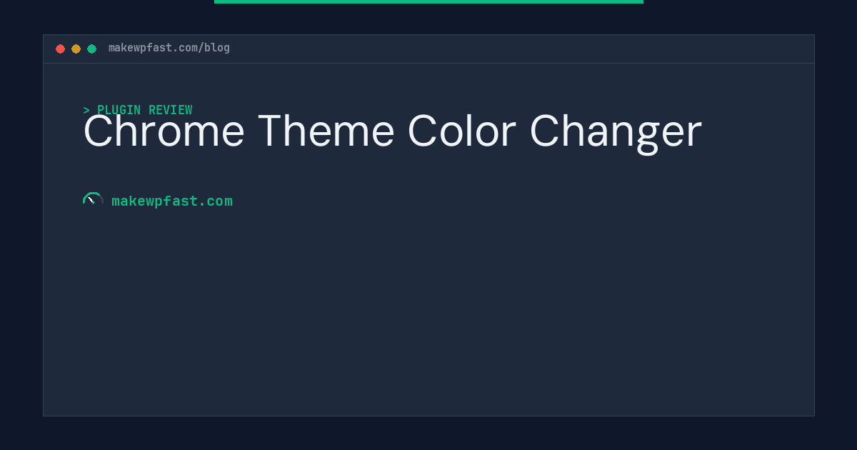 Chrome Theme Color Changer - MakeWPFast