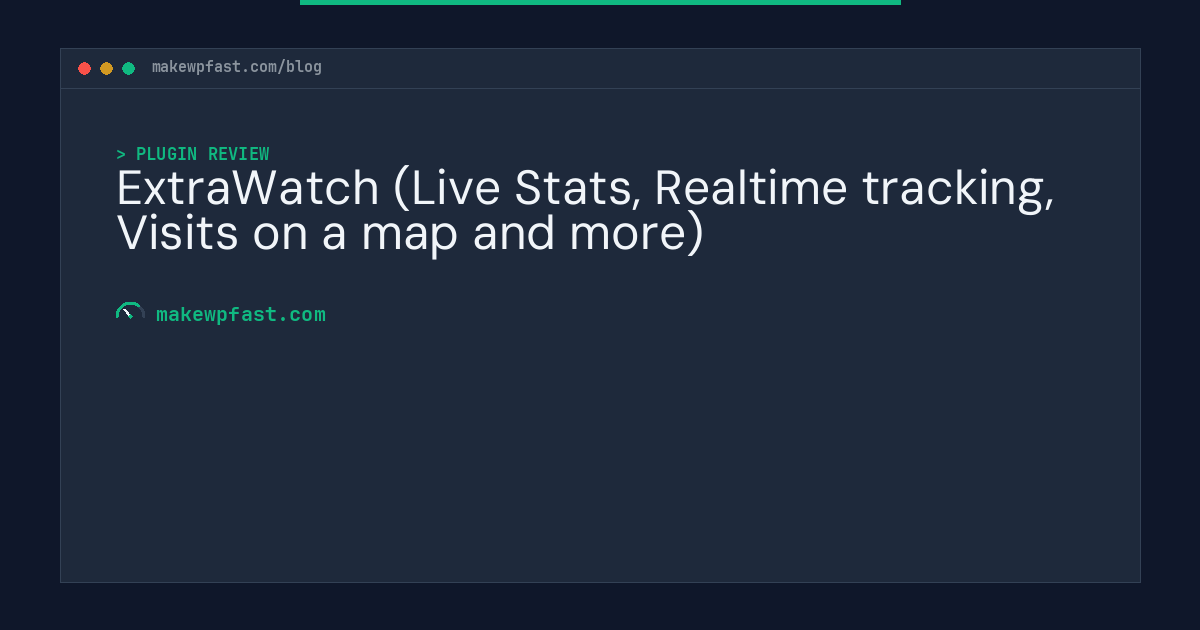 ExtraWatch (Live Stats, Realtime tracking, Visits on a map and more) - MakeWPFast