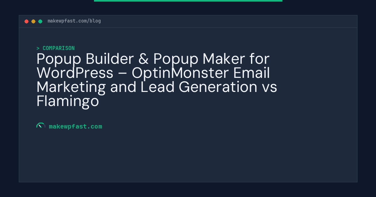 Popup Builder & Popup Maker for WordPress – OptinMonster Email Marketing and Lead Generation vs Flamingo - MakeWPFast