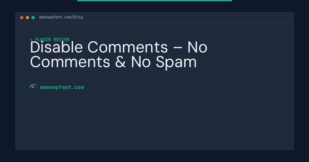 Disable Comments – No Comments & No Spam - MakeWPFast