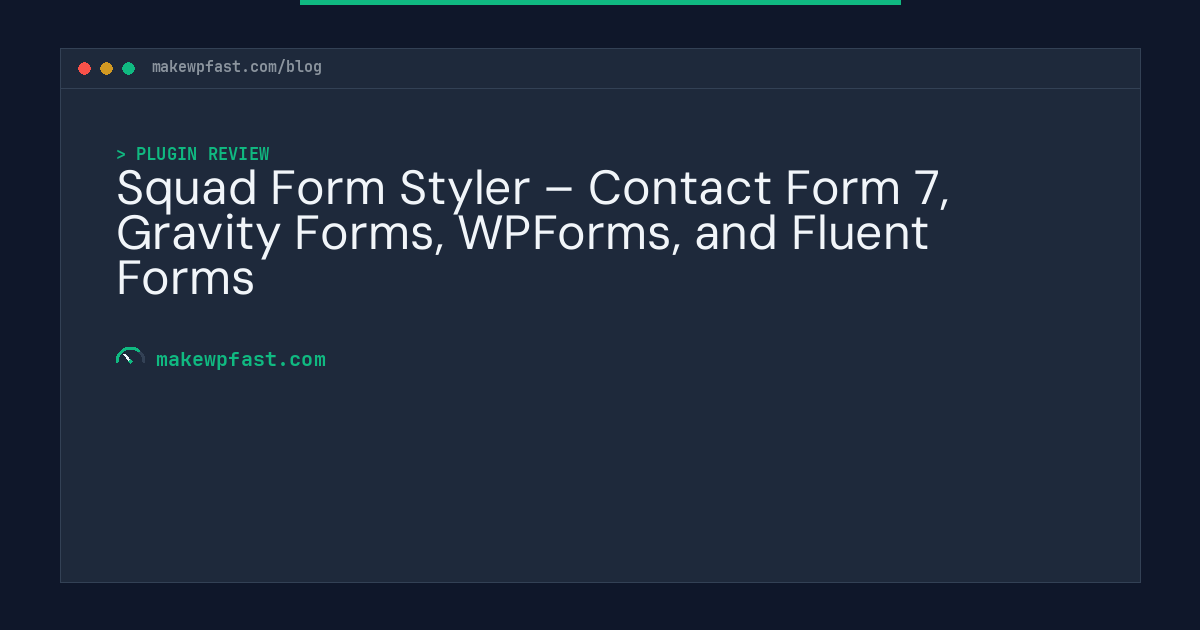 Squad Form Styler – Contact Form 7, Gravity Forms, WPForms, and Fluent Forms - MakeWPFast