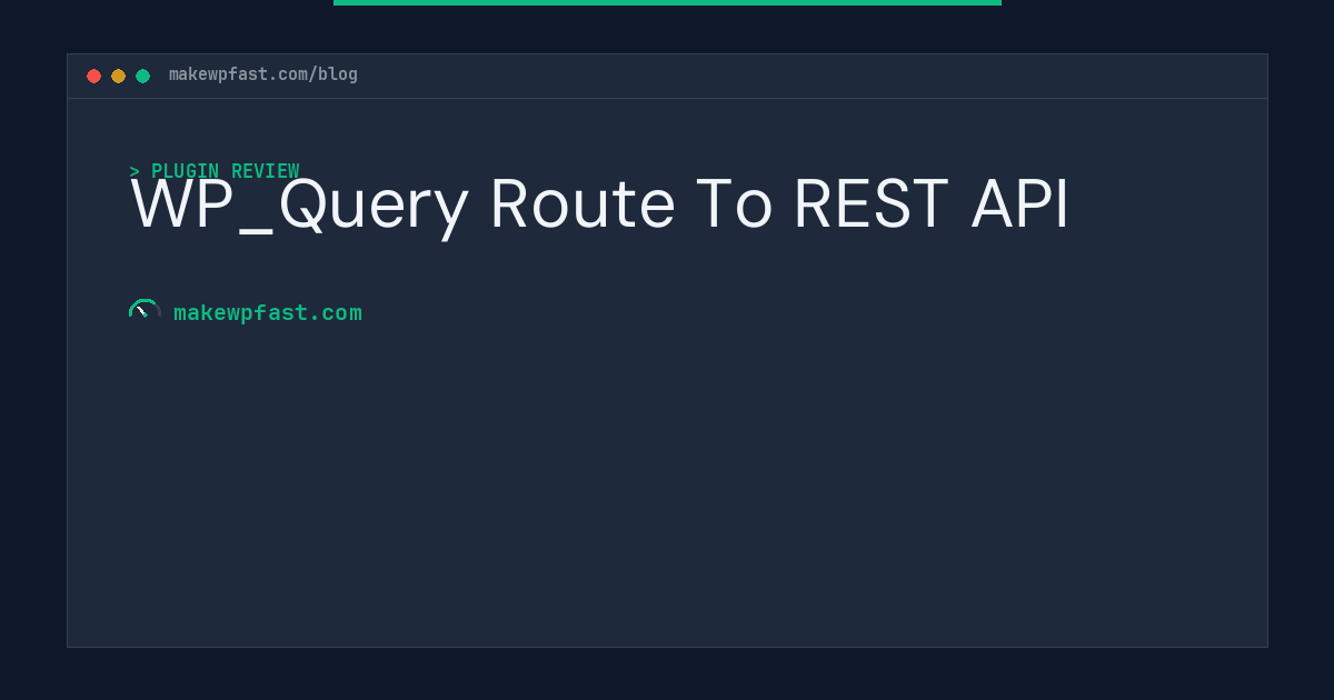 WP_Query Route To REST API - MakeWPFast