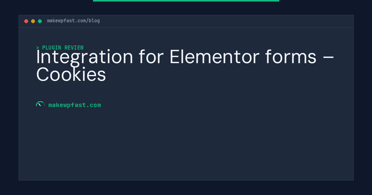 Integration for Elementor forms – Cookies - MakeWPFast