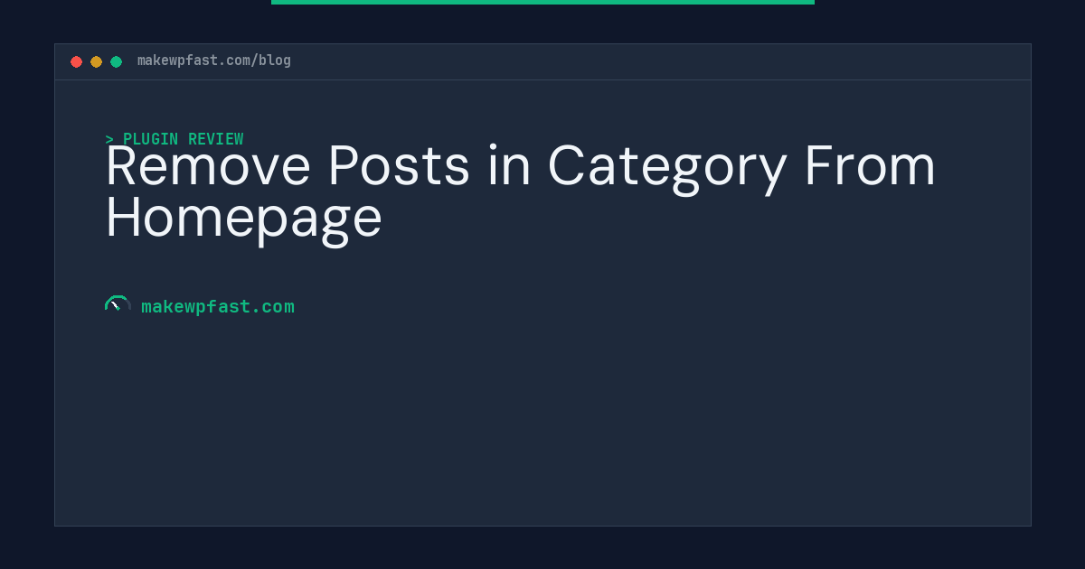 Remove Posts in Category From Homepage - MakeWPFast
