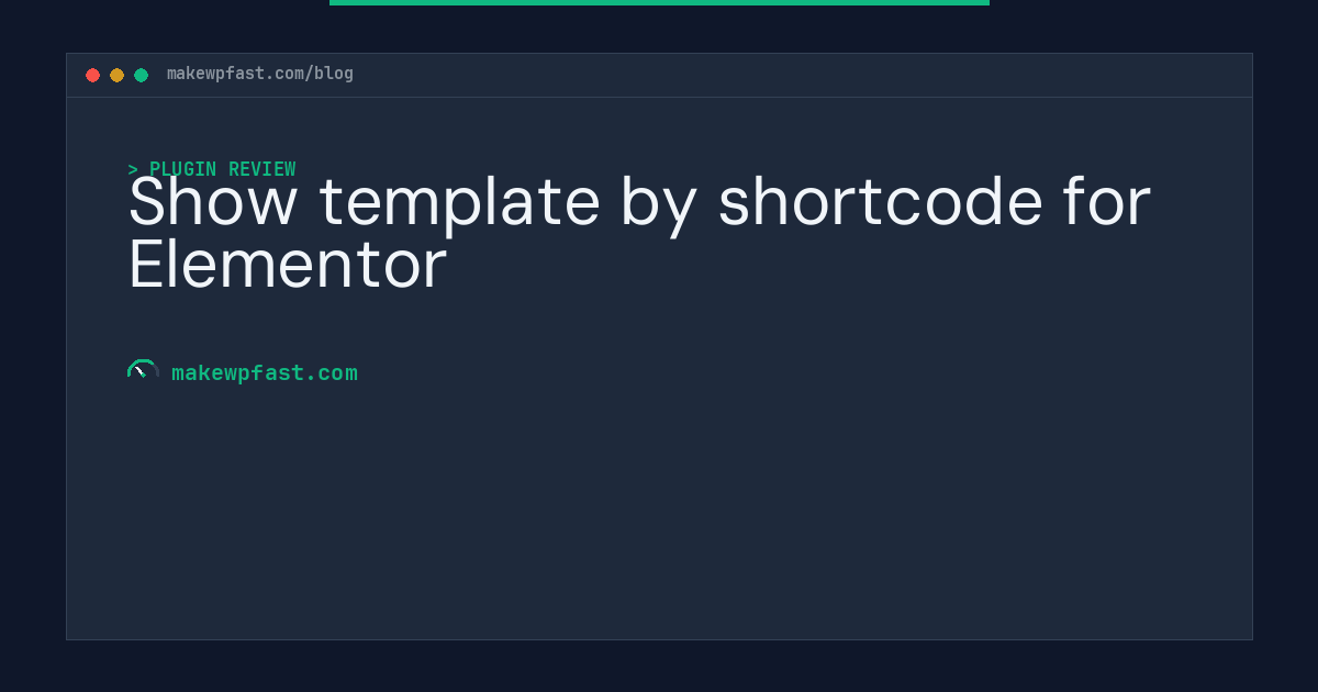 Show template by shortcode for Elementor - MakeWPFast