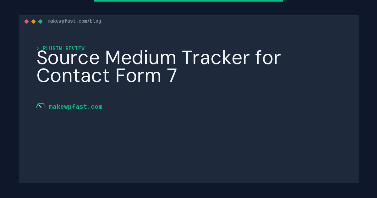 Source Medium Tracker for Contact Form 7 - MakeWPFast