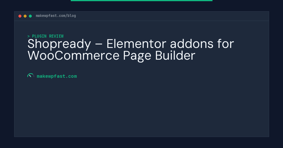 Shopready – Elementor addons for WooCommerce Page Builder - MakeWPFast