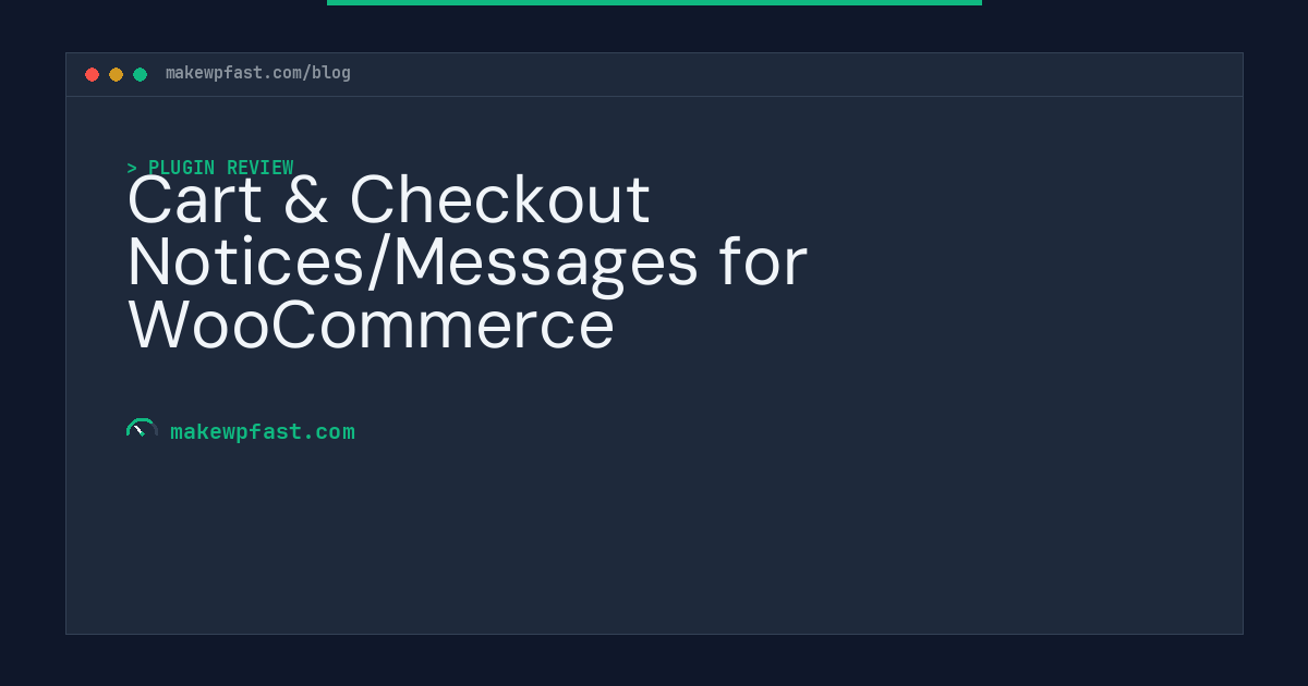 Cart & Checkout Notices/Messages for WooCommerce - MakeWPFast