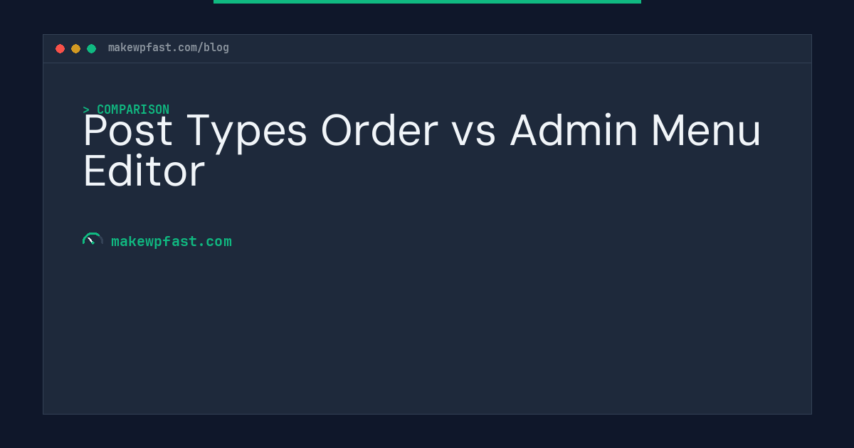 Post Types Order vs Admin Menu Editor - MakeWPFast