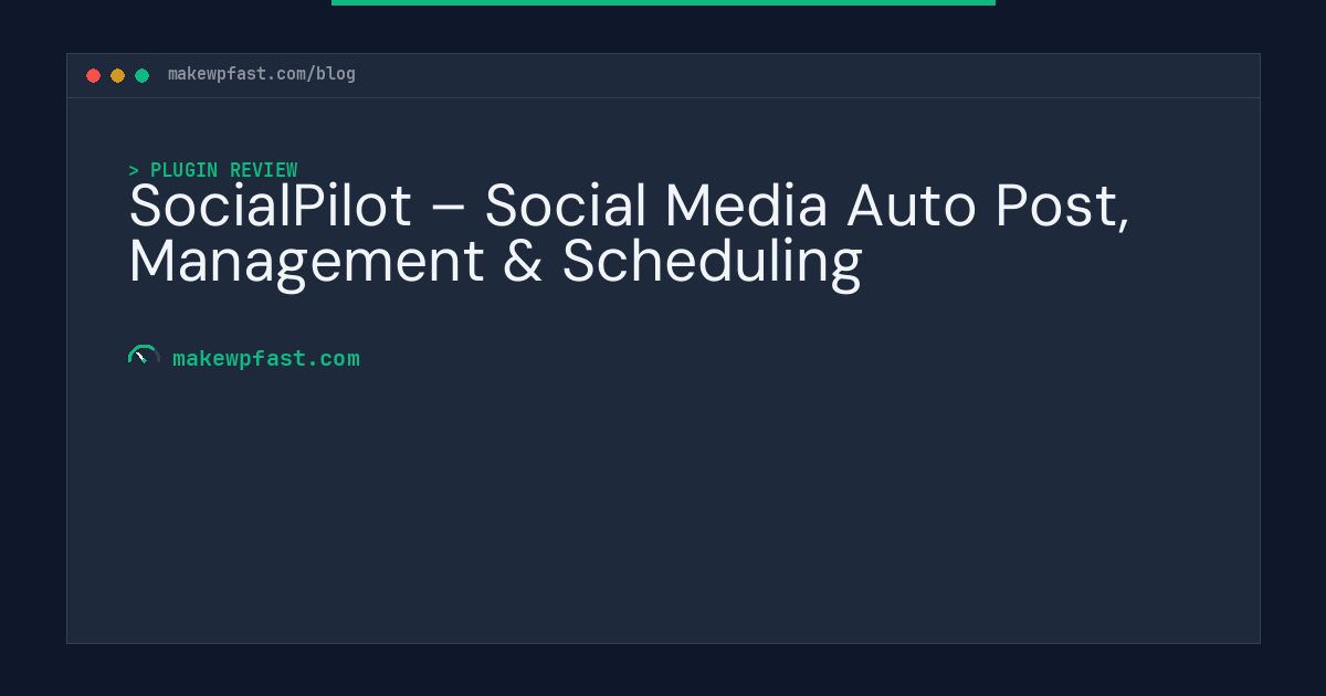 SocialPilot – Social Media Auto Post, Management & Scheduling - MakeWPFast