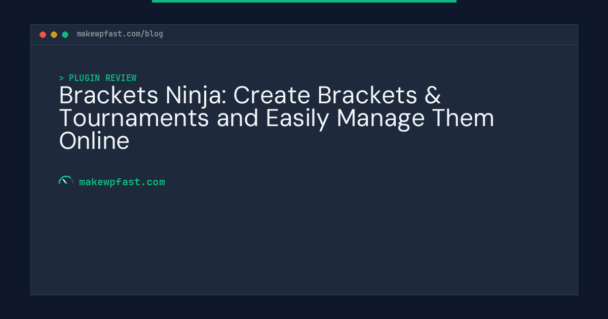 Brackets Ninja: Create Brackets & Tournaments and Easily Manage Them Online - MakeWPFast