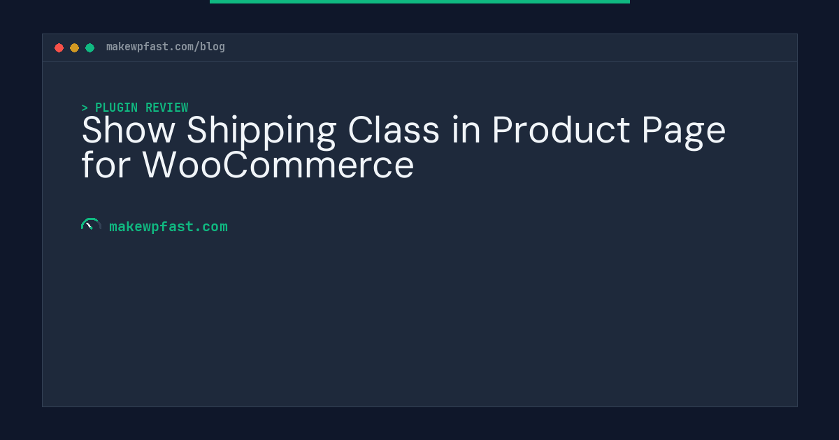 Show Shipping Class in Product Page for WooCommerce - MakeWPFast