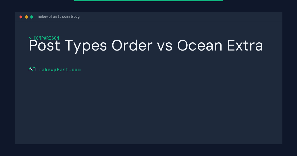 Post Types Order vs Ocean Extra - MakeWPFast