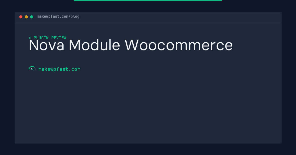 Nova Module Woocommerce - MakeWPFast