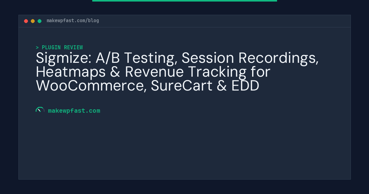 Sigmize: A/B Testing, Session Recordings, Heatmaps & Revenue Tracking for WooCommerce, SureCart & EDD - MakeWPFast