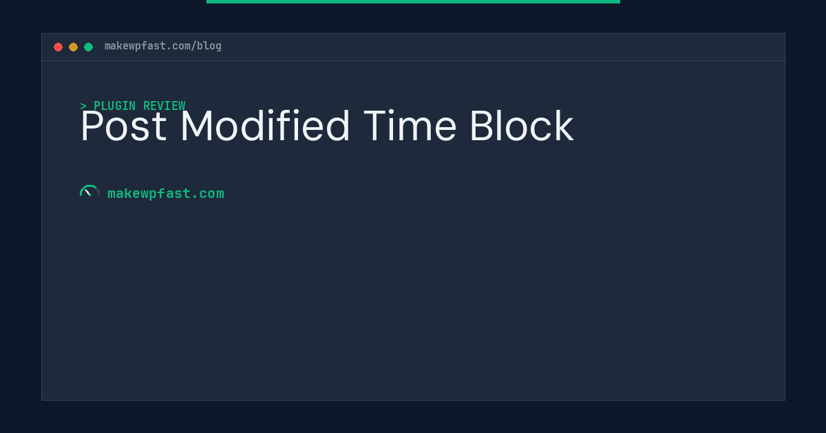 Post Modified Time Block - MakeWPFast