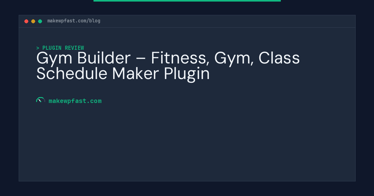 Gym Builder – Fitness, Gym, Class Schedule Maker Plugin - MakeWPFast