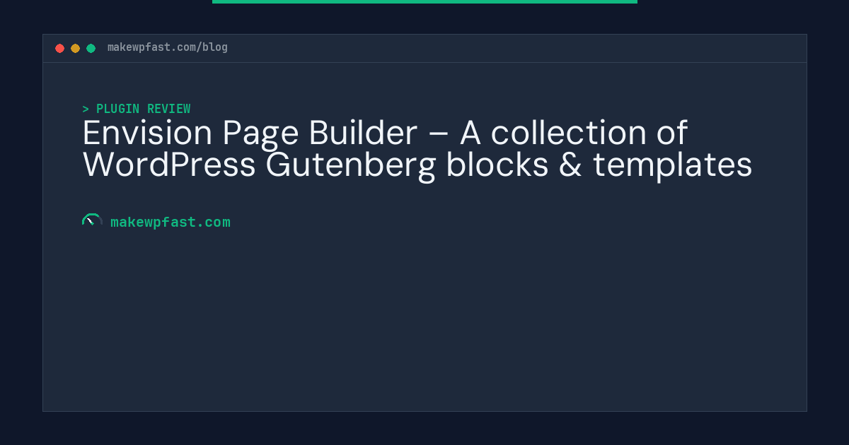 Envision Page Builder – A collection of WordPress Gutenberg blocks & templates - MakeWPFast