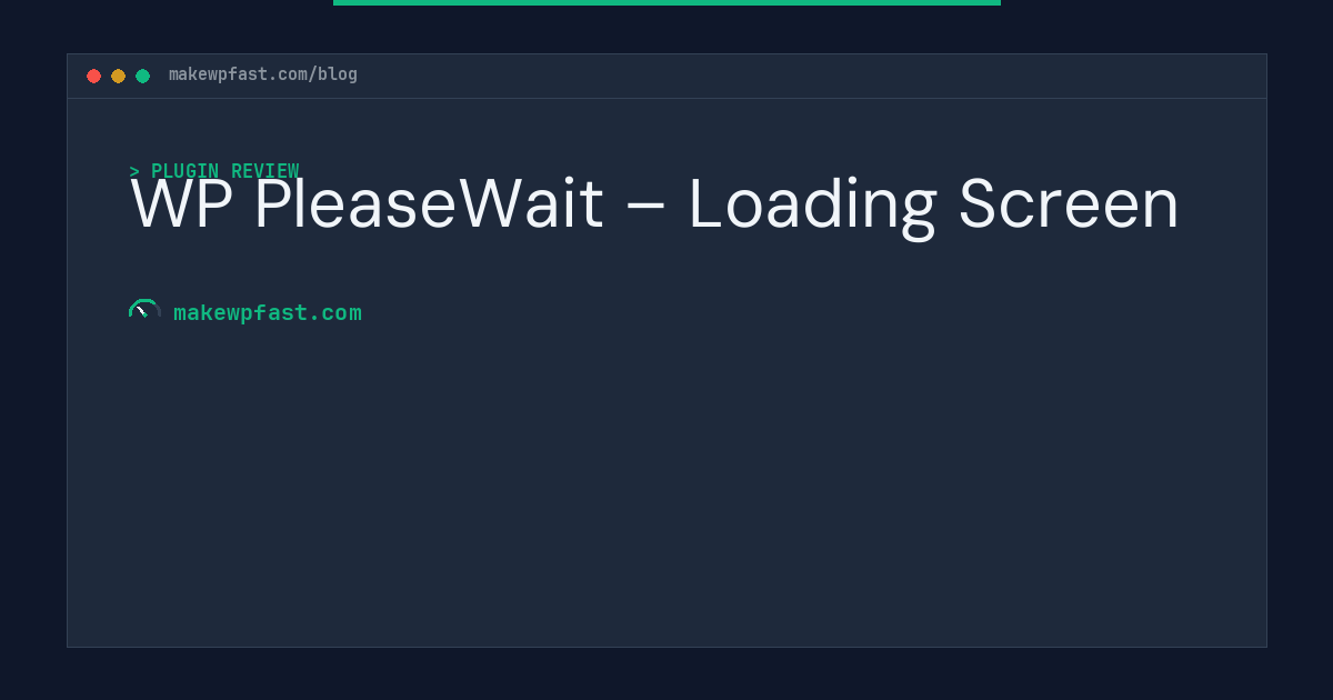 WP PleaseWait – Loading Screen - MakeWPFast