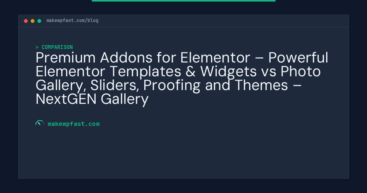 Premium Addons for Elementor – Powerful Elementor Templates & Widgets vs Photo Gallery, Sliders, Proofing and Themes – NextGEN Gallery - MakeWPFast