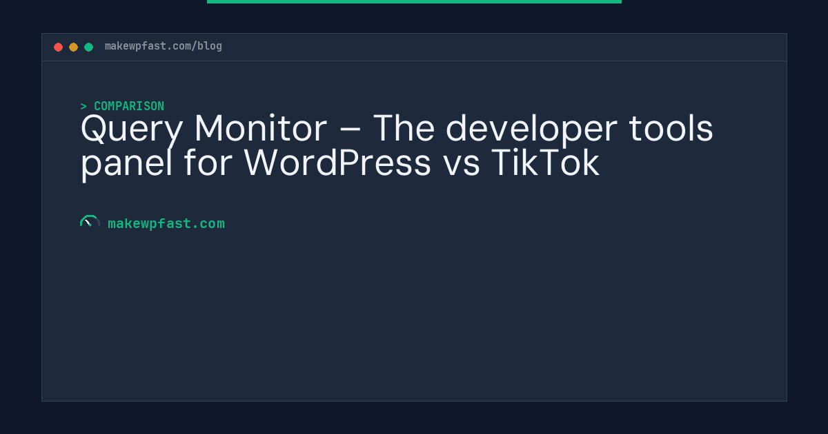 Query Monitor – The developer tools panel for WordPress vs TikTok - MakeWPFast
