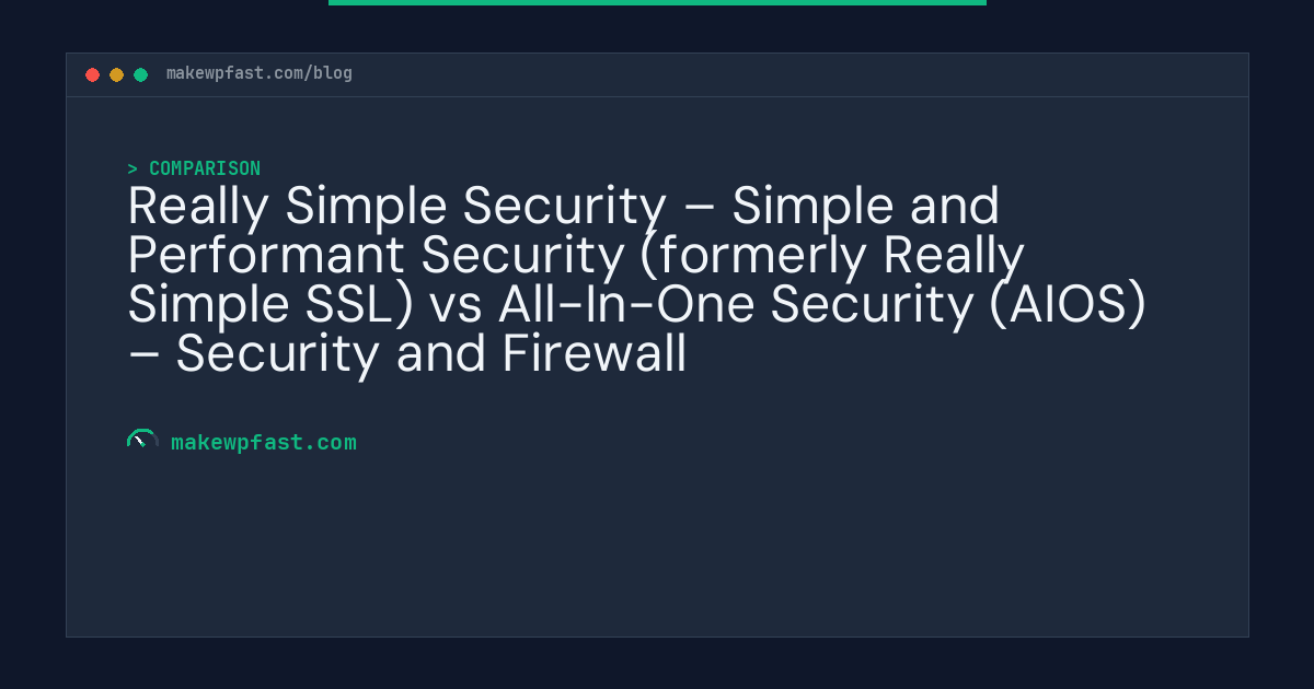 Really Simple Security – Simple and Performant Security (formerly Really Simple SSL) vs All-In-One Security (AIOS) – Security and Firewall - MakeWPFast
