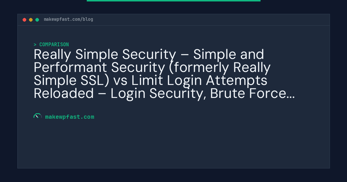 Really Simple Security – Simple and Performant Security (formerly Really Simple SSL) vs Limit Login Attempts Reloaded – Login Security, Brute Force Protection, Firewall - MakeWPFast
