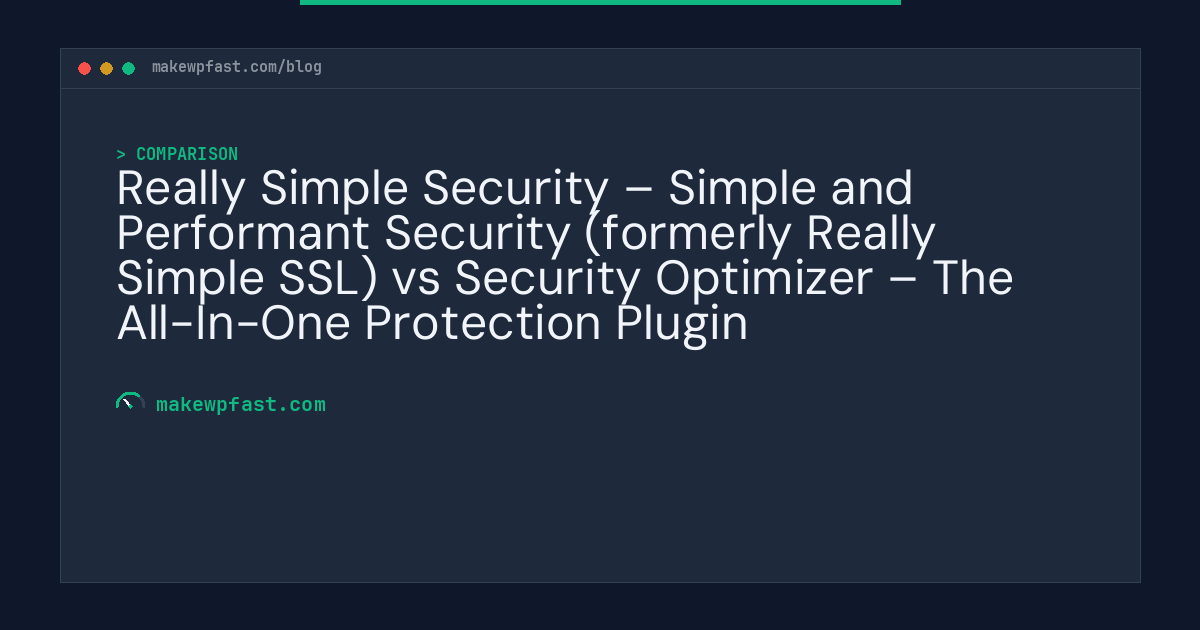 Really Simple Security – Simple and Performant Security (formerly Really Simple SSL) vs Security Optimizer – The All-In-One Protection Plugin - MakeWPFast