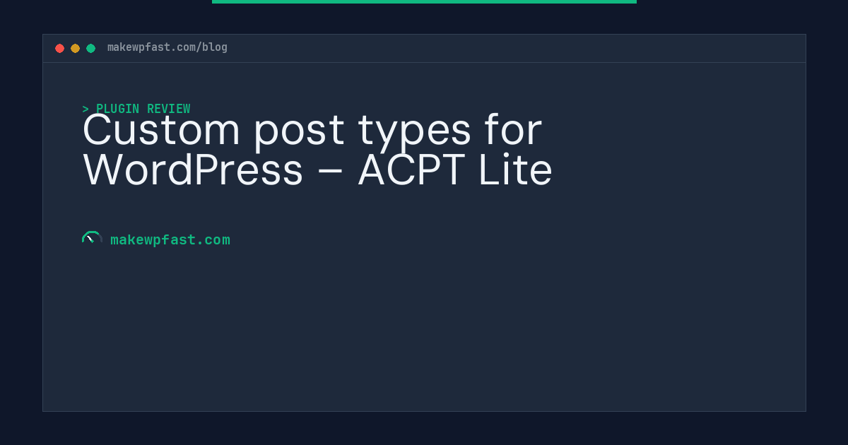 Custom post types for WordPress – ACPT Lite - MakeWPFast