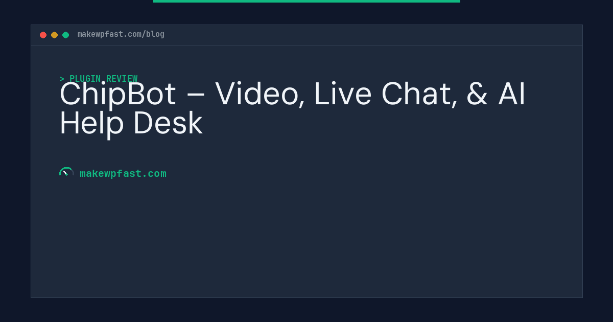 ChipBot – Video, Live Chat, & AI Help Desk - MakeWPFast