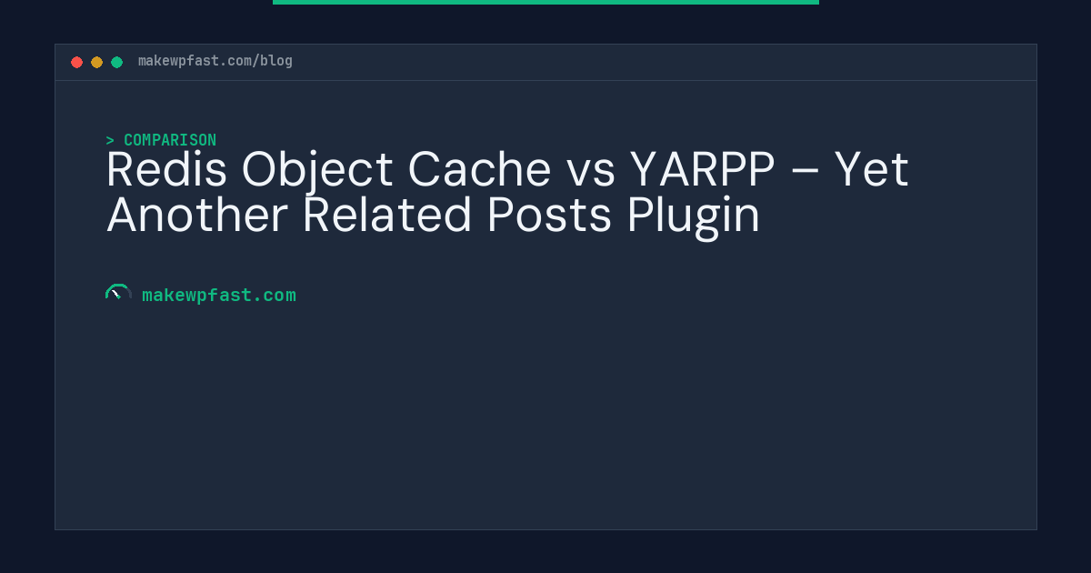 Redis Object Cache vs YARPP – Yet Another Related Posts Plugin - MakeWPFast