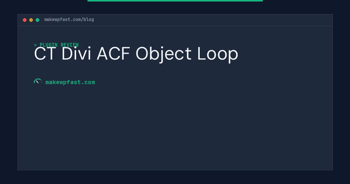 CT Divi ACF Object Loop - MakeWPFast