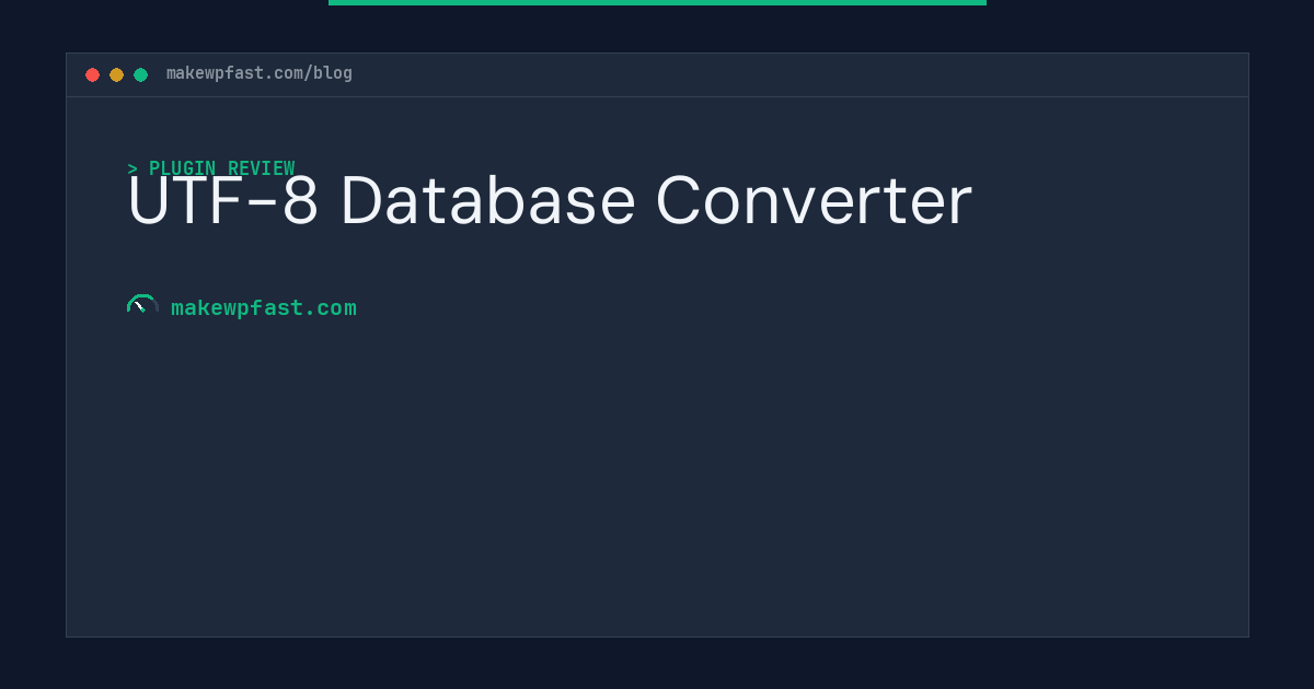 UTF-8 Database Converter - MakeWPFast