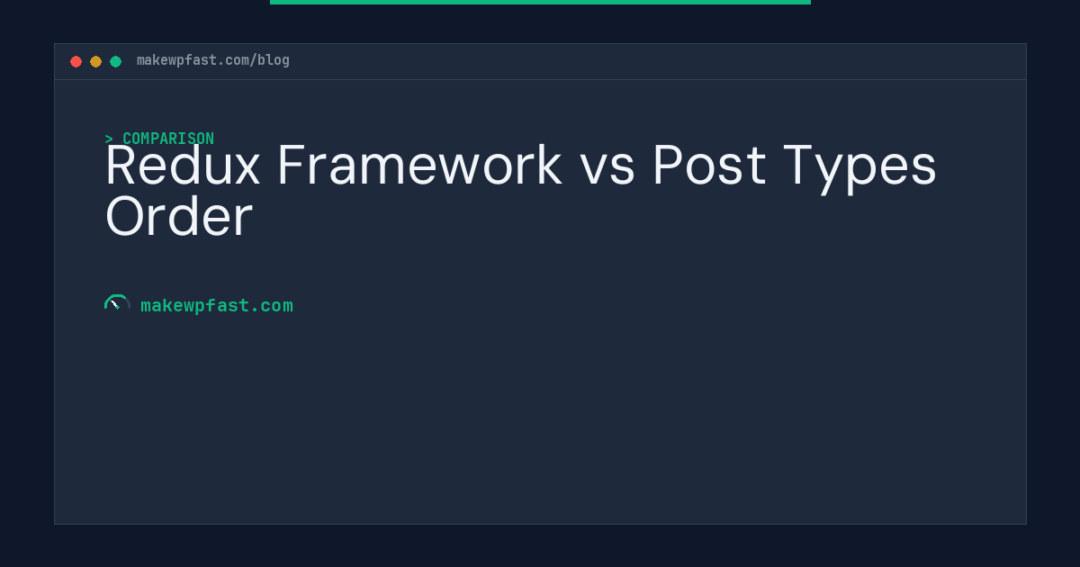 Redux Framework vs Post Types Order - MakeWPFast