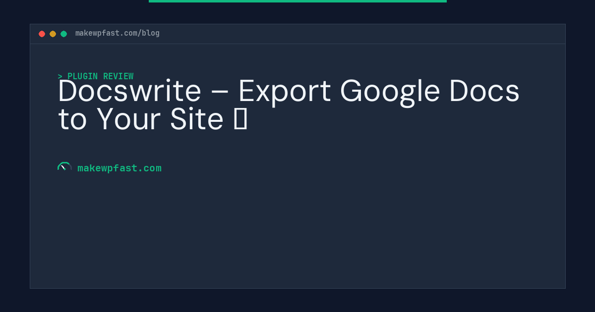 Docswrite – Export Google Docs to Your Site ✨ - MakeWPFast