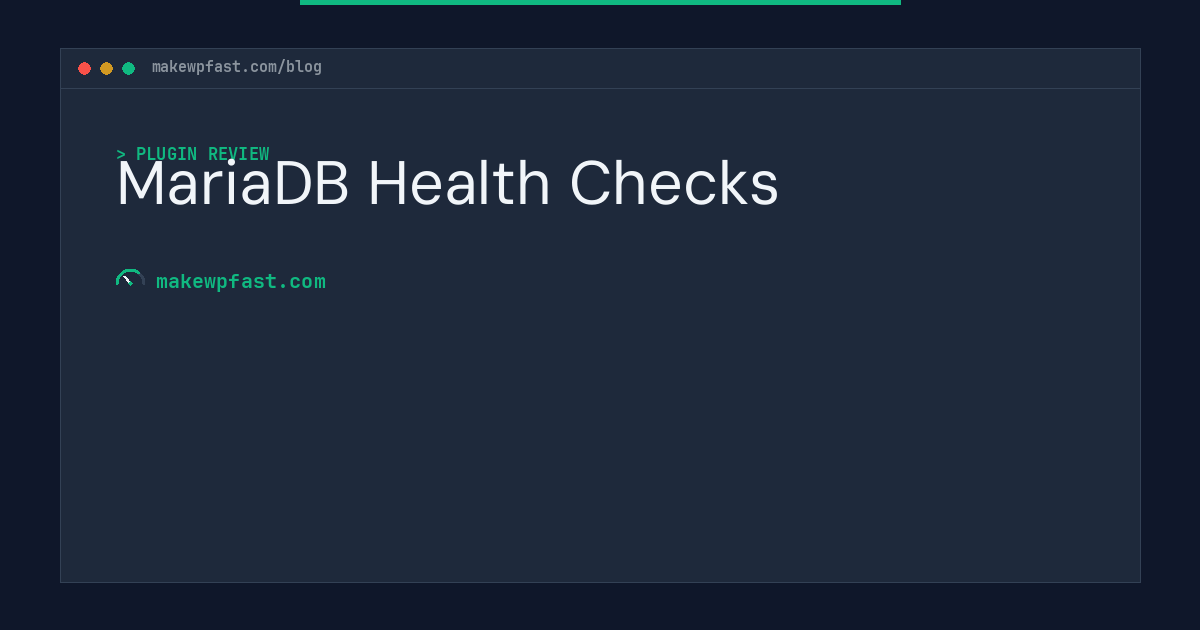 MariaDB Health Checks - MakeWPFast